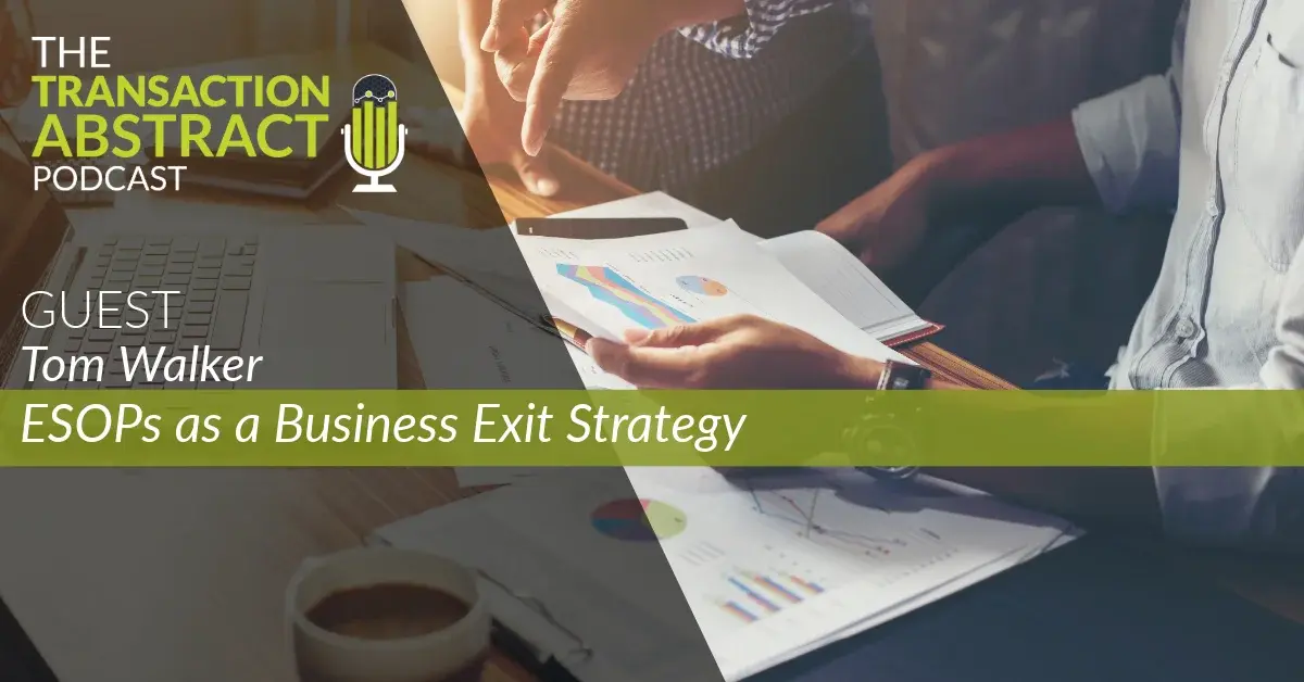 ESOPs as a Business Exit Strategy: Key Insights from Tom Walker [PODCAST]