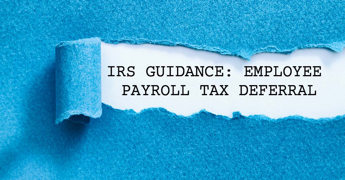 IRS Employee Payroll Tax Deferral Guidance
