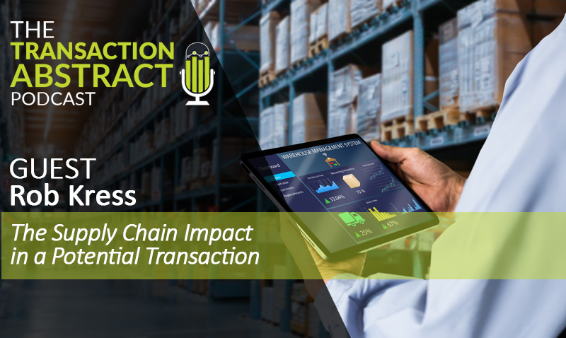The Supply Chain Impact in a Potential Transaction [PODCAST]