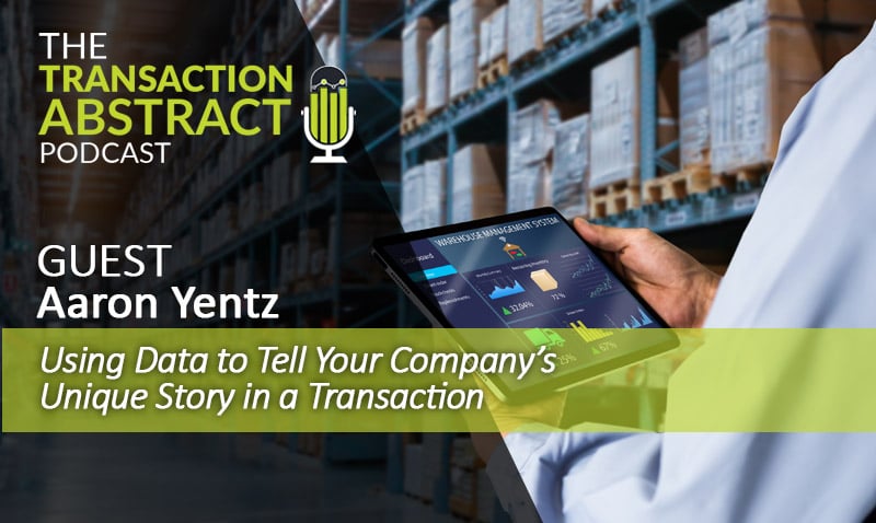 Using Data to Tell Your Company's Unique Story in a Transaction [PODCAST]