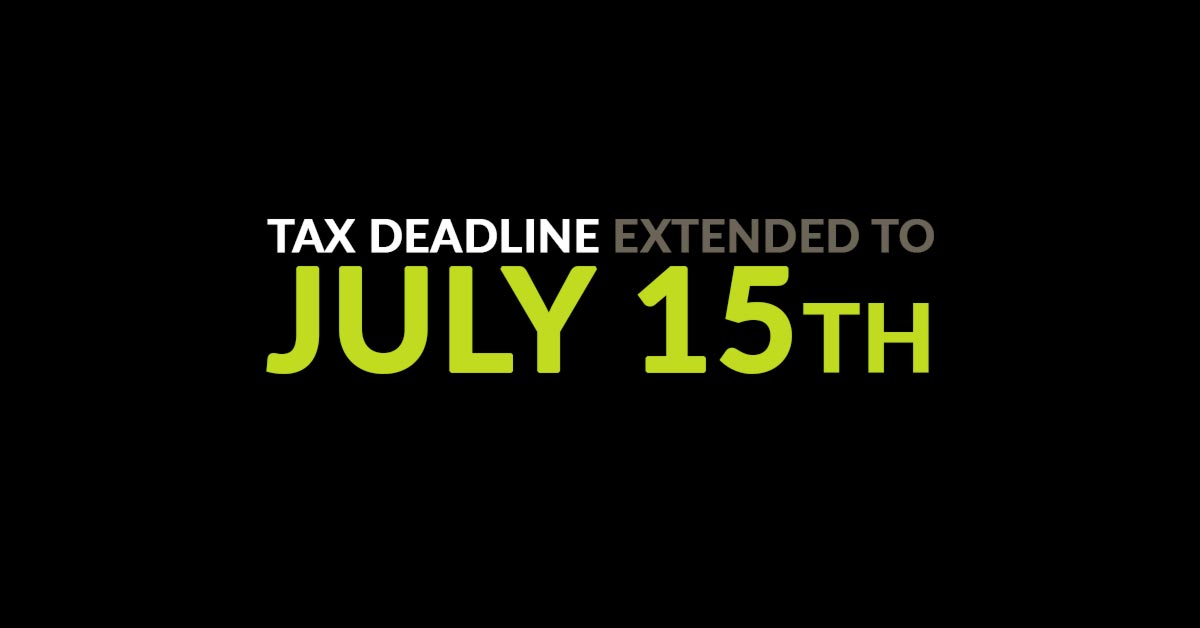 Tax Deadlines Extended to July 15th